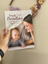 Load image into Gallery viewer, Simply Parenting - By Dorothy Waide