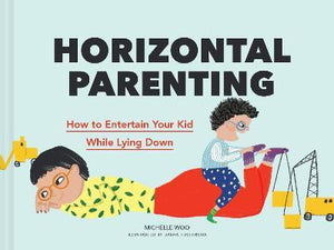 Horizontal Parenting - How to entertain your kid while lying down