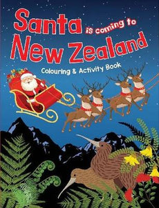 Santa is Coming to New Zealand Colouring & Activity Book